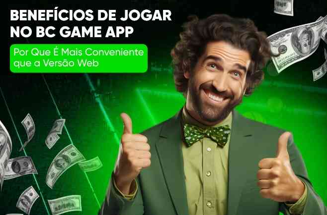 Benefícios de Jogar no BC Game App: Por Que É Mais Conveniente que a Versão Web